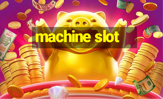 machine slot