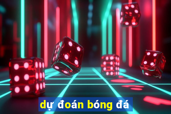 dự đoán bóng đá