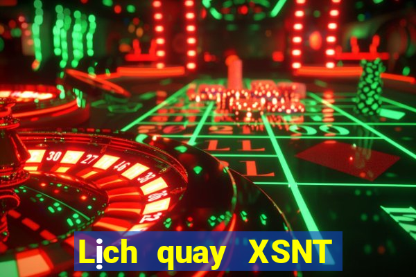 Lịch quay XSNT ngày 30