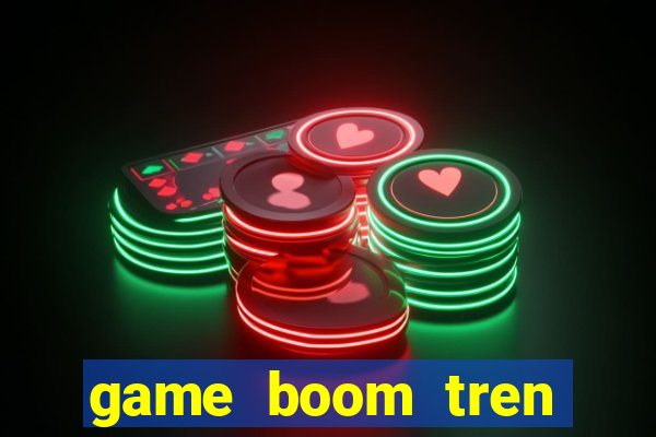 game boom tren zing me