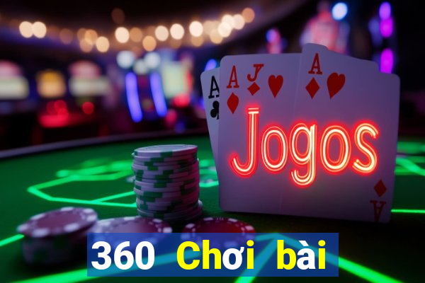 360 Chơi bài onli cạnh tranh