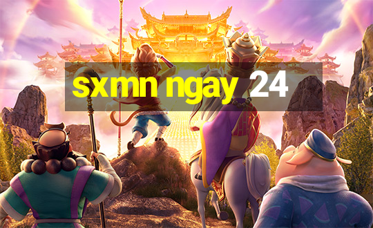 sxmn ngay 24