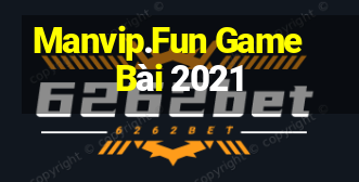 Manvip.Fun Game Bài 2021