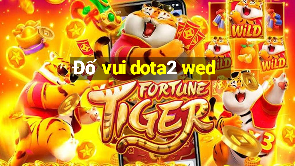 Đố vui dota2 wed