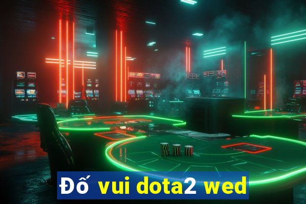 Đố vui dota2 wed