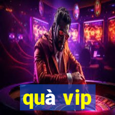 quà vip