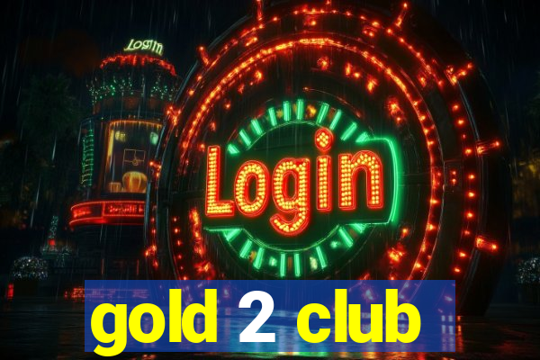 gold 2 club