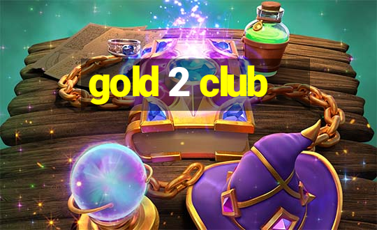 gold 2 club