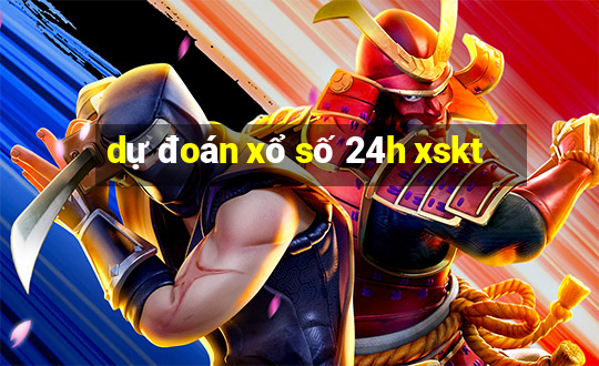 dự đoán xổ số 24h xskt