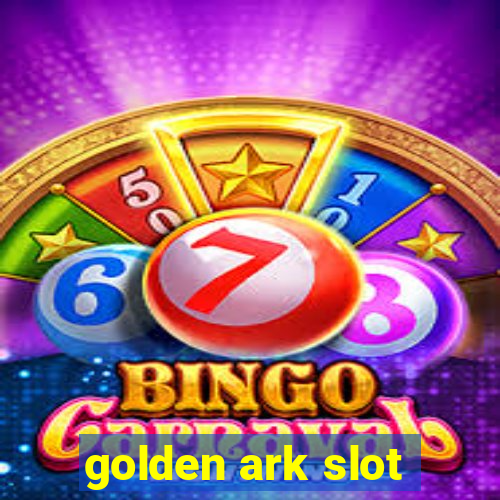 golden ark slot