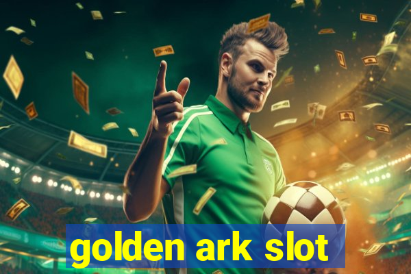 golden ark slot