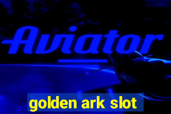 golden ark slot