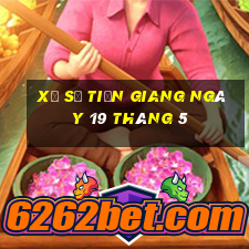 xổ số tiền giang ngày 19 tháng 5