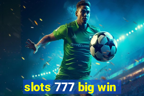 slots 777 big win