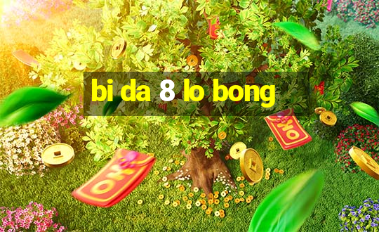 bi da 8 lo bong