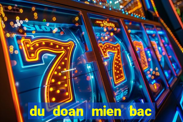 du doan mien bac a trung roi