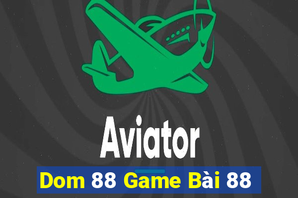 Dom 88 Game Bài 88