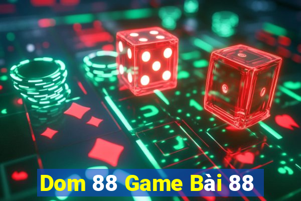 Dom 88 Game Bài 88