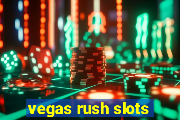 vegas rush slots