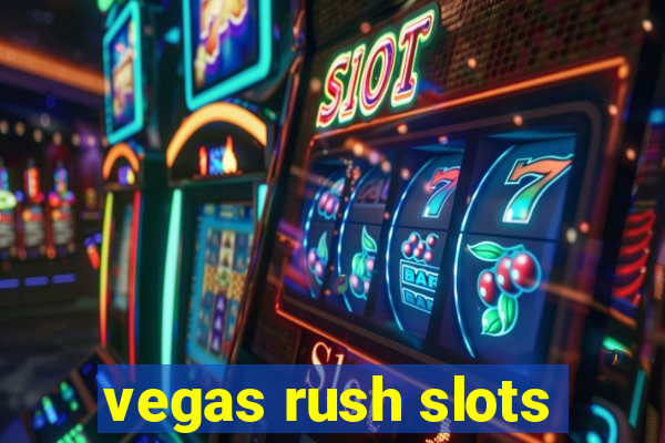 vegas rush slots