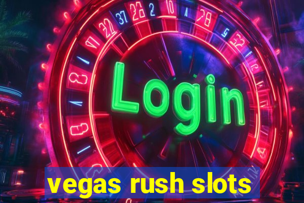 vegas rush slots