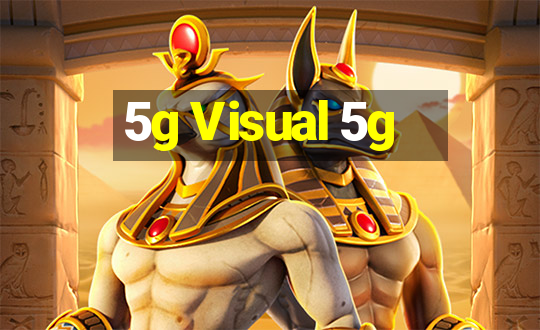 5g Visual 5g