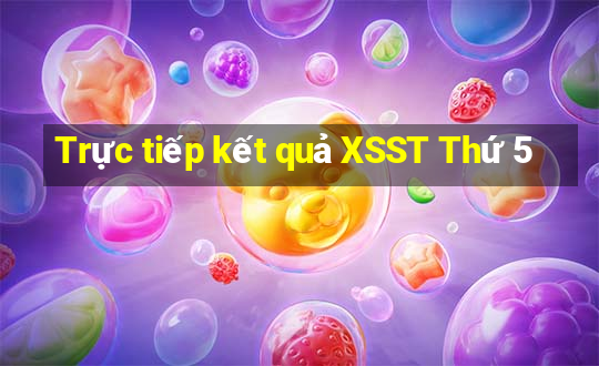 Trực tiếp kết quả XSST Thứ 5