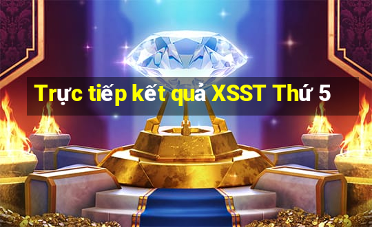 Trực tiếp kết quả XSST Thứ 5