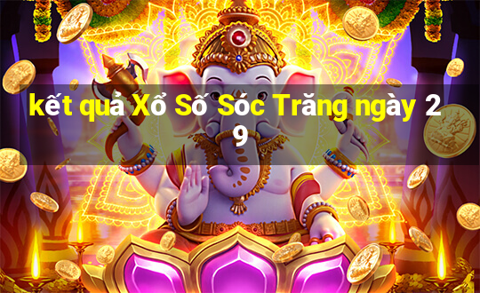 kết quả Xổ Số Sóc Trăng ngày 29