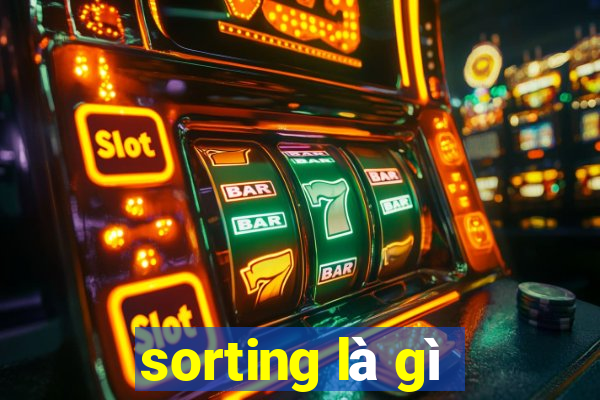 sorting là gì