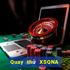 Quay thử XSQNA ngày 30