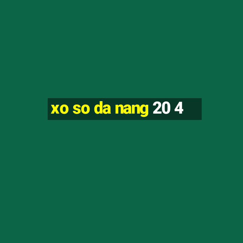 xo so da nang 20 4