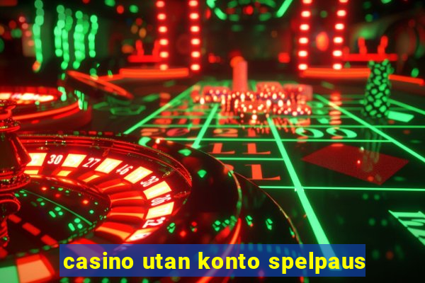 casino utan konto spelpaus