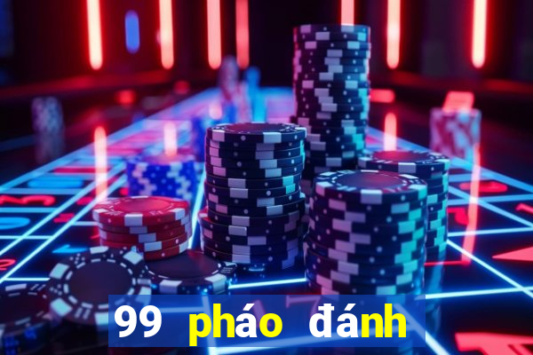 99 pháo đánh cá máy