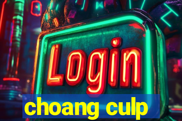 choang culp