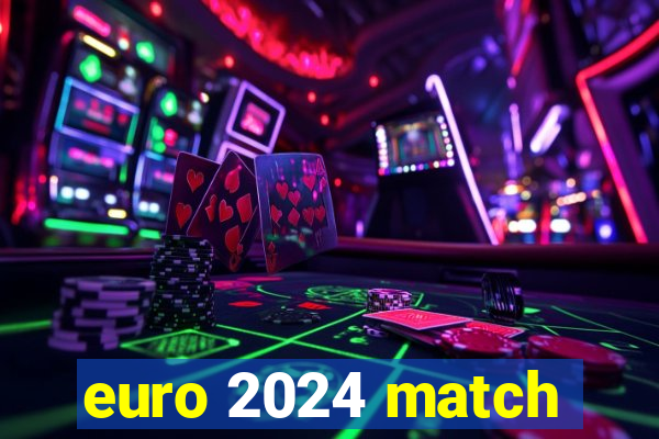 euro 2024 match