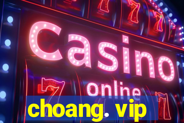 choang. vip