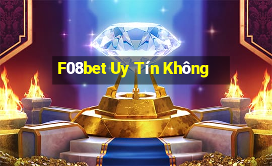 F08bet Uy Tín Không