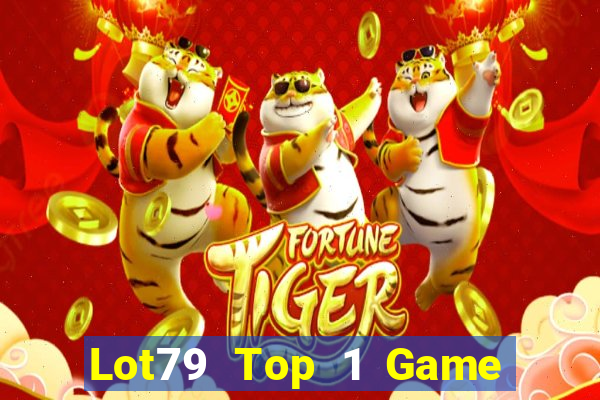 Lot79 Top 1 Game Bài Đổi Thưởng Uy Tín