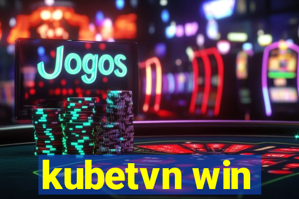 kubetvn win