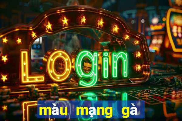 màu mạng gà đá cựa sắt