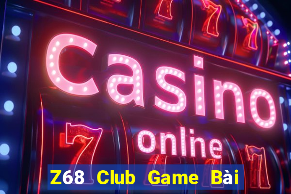 Z68 Club Game Bài Đổi Thưởng B52