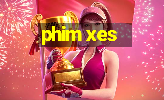 phim xes