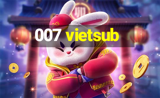 007 vietsub