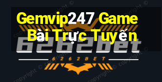 Gemvip247 Game Bài Trực Tuyến