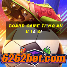 board game tiếng anh là gì