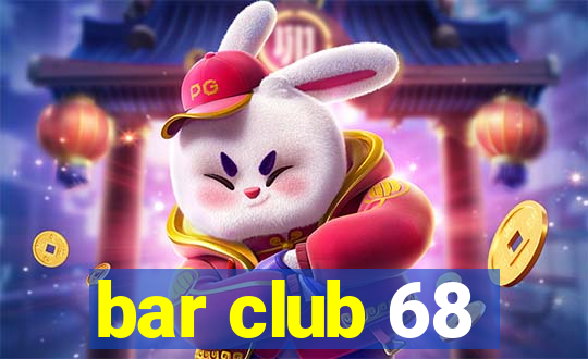 bar club 68