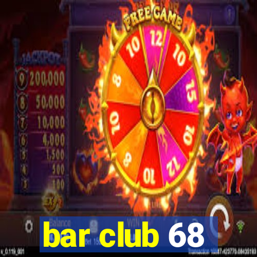 bar club 68