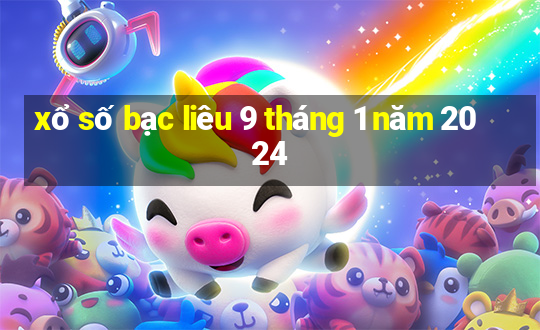 xổ số bạc liêu 9 tháng 1 năm 2024