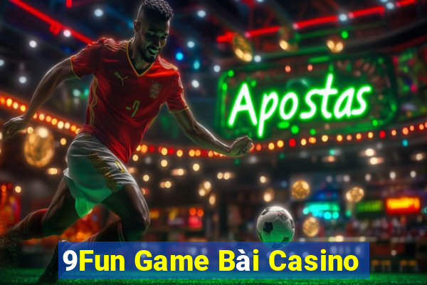 9Fun Game Bài Casino